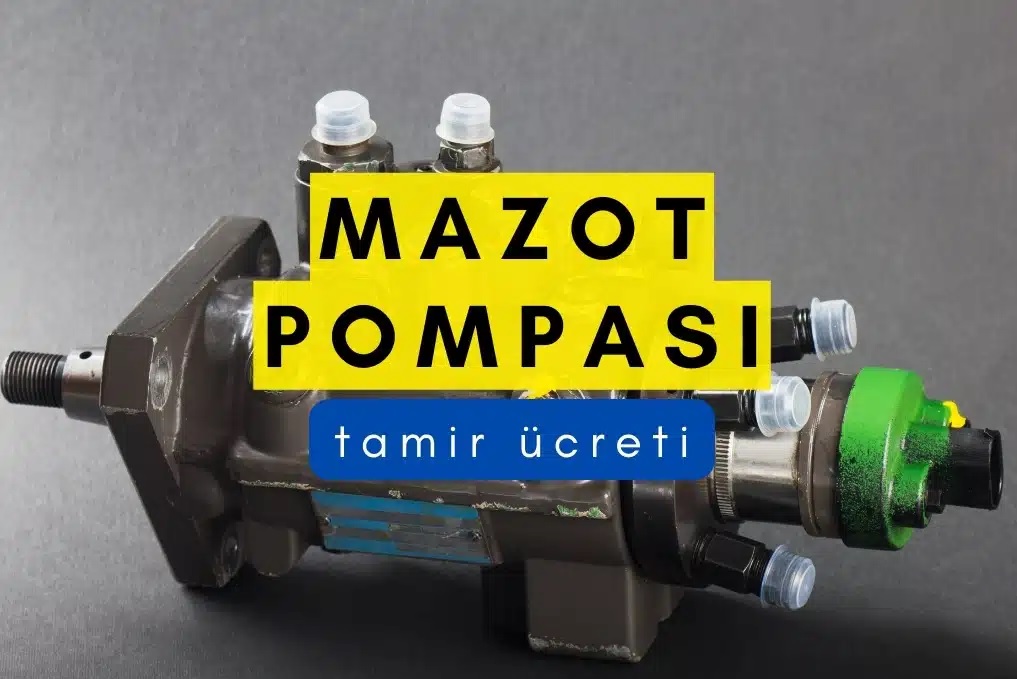 mazot pompası tamiri fiyatları