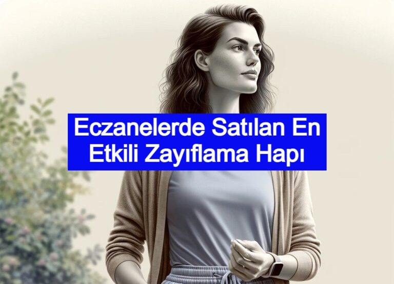 Eczanelerde Satılan En Etkili Zayıflama Hapı