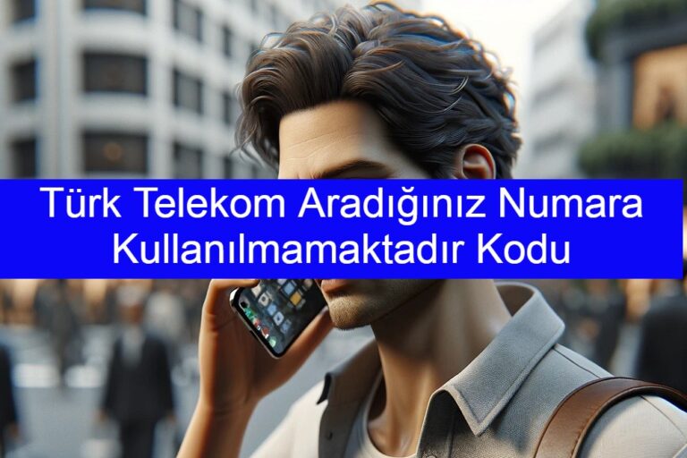 Türk Telekom Aradığınız Numara Kullanılmamaktadır Kodu