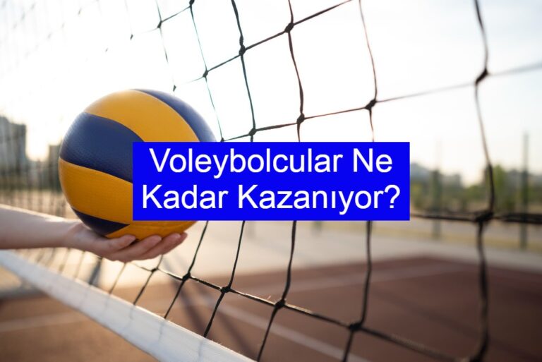 Voleybolcular Ne Kadar Kazanıyor?