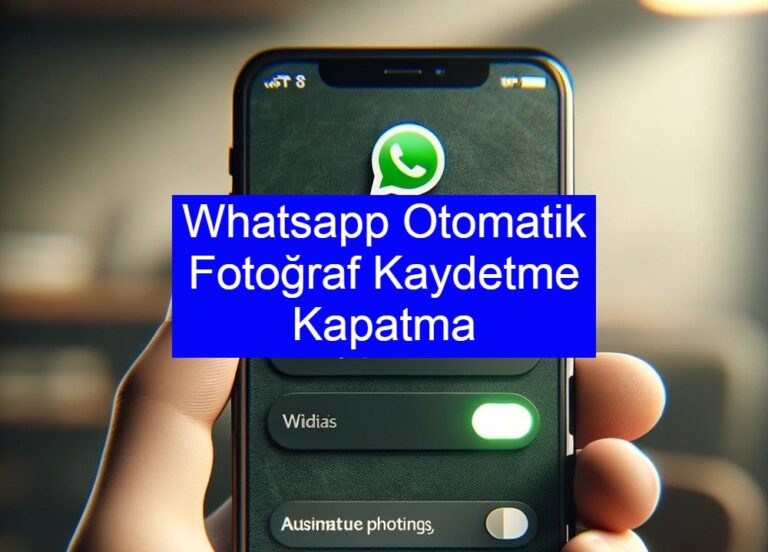 Whatsapp Otomatik Fotoğraf Kaydetme Kapatma